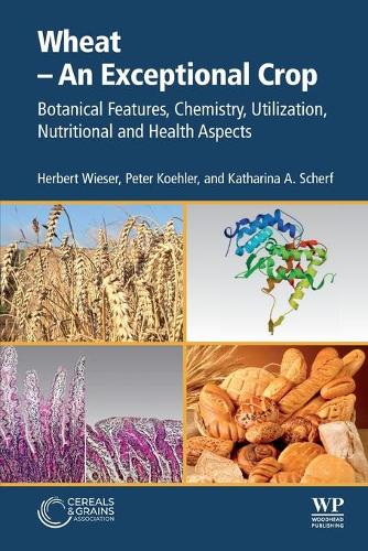 Паперова книга «Wheat - An Exceptional Crop: Botanical Features, Chemistry, Utilization, Nutritional and Health Aspects», авторів Герберт Візер, Кетрін А. Шерф, Петер Келер - фото №1