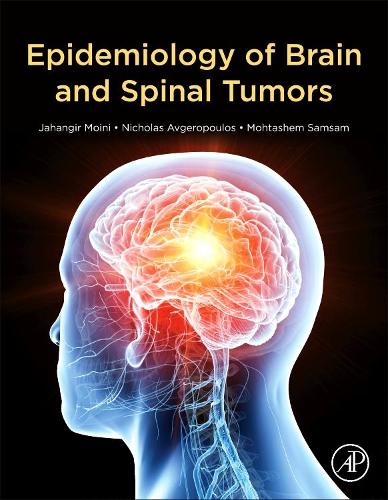 Паперова книга «Epidemiology of Brain and Spinal Tumors», авторів Джахангір Мойні, Мохташем Самсам, Ніколас Авгеропулос - фото №1