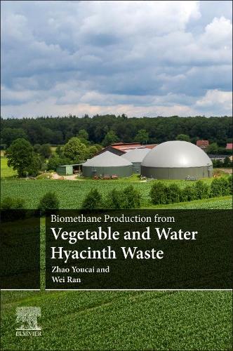 Бумажная книга «Biomethane Production from Vegetable and Water Hyacinth Waste», авторов Вэй Ран, Чжао Юцай - фото №1