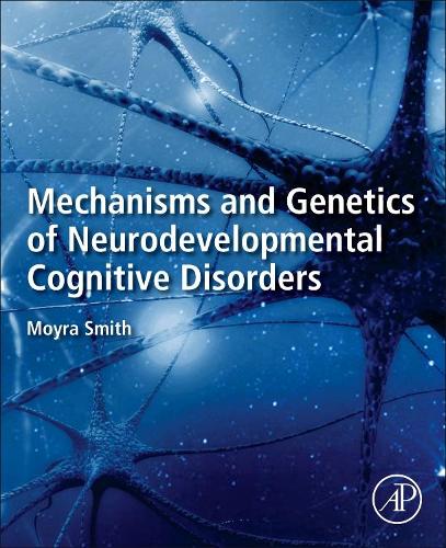 Паперова книга «Mechanisms and Genetics of Neurodevelopmental Cognitive Disorders», автор Мойра Сміт - фото №1