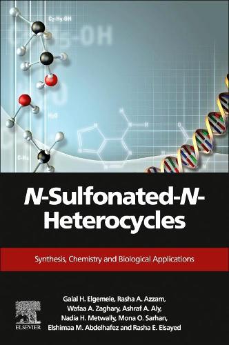 Бумажная книга «N-Sulfonated-N-Heterocycles: Synthesis, Chemistry, and Biological Applications», авторов Ашраф А. Али, Эльшимаа М. Абдельхафез, Галал Х. Элгемеи, Мона О. Сархан, Надя Х. Метвалли, Раша А. Аззам, Раша Э. Эльсайед, Вафаа А. Загари - фото №1