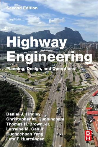 Паперова книга «Highway Engineering: Planning, Design, and Operations», авторів Крістофер М. Каннінгем, Деніел Дж. Фіндлі, Гуанчуань Ян, Лета Ф. Хантінгер, Лоррейн М. Кейхілл, Томас Г. Браун-молодший - фото №1