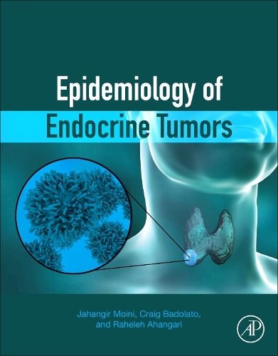 Паперова книга «Epidemiology of Endocrine Tumors», авторів Крейг Бадолато, Джахангір Мойні, Рахель Ахангарі - фото №1