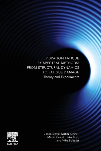 Бумажная книга «Vibration Fatigue by Spectral Methods: From Structural Dynamics to Fatigue Damage – Theory and Experiments», авторов Джака Джавх, Янко Славич, Мартин Чесник, Матьяж Мерсник, Миха Болтезар - фото №1