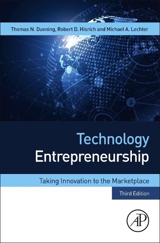 Бумажная книга «Technology Entrepreneurship: Taking Innovation to the Marketplace», авторов Майкл А. Лехтер, Роберт А. Хисрич, Томас Н. Дюенинг - фото №1