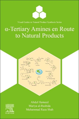 Бумажная книга «a-Tertiary Amines en Route to Natural Products», авторов Абдул Хамид, Мария Аль-Рашида, Мухаммад Раза Шах - фото №1