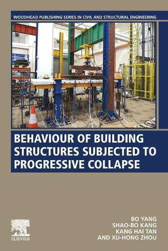 Паперова книга «Behaviour of Building Structures Subjected to Progressive Collapse», авторів Бо Ян, Кан Хай Тан, Шао-Бо Кан, Сюй-Хун Чжоу - фото №1