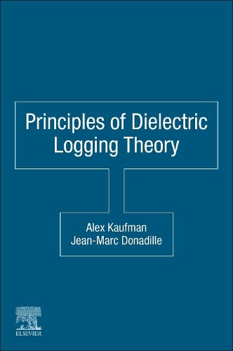 Паперова книга «Principles of Dielectric Logging Theory», авторів Алекс Кауфман, Жан-Марк Донаділль - фото №1