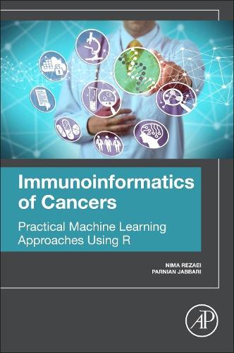Бумажная книга «Immunoinformatics of Cancers: Practical Machine Learning Approaches Using R», авторов Нима Резаи, Парниан Джаббари - фото №1