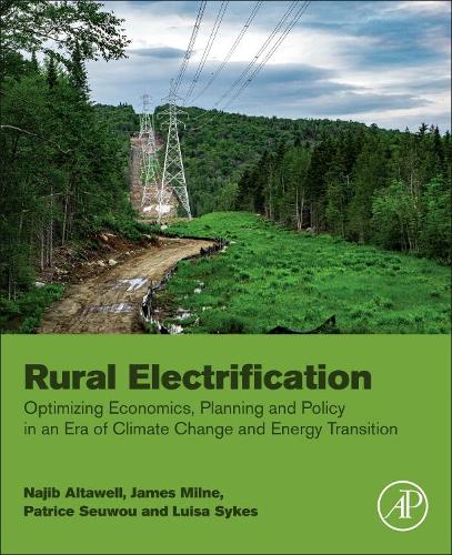 Бумажная книга «Rural Electrification: Optimizing Economics, Planning and Policy in an Era of Climate Change and Energy Transition», авторов Джеймс Милн, Луиза Сайкс, Наджиб Альтауэлл, Патрис Сеуву - фото №1