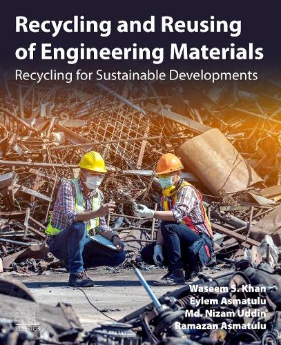 Паперова книга «Recycling and Reusing of Engineering Materials: Recycling for Sustainable Developments», авторів Ейлем Асматулу, Нізам Уддін, Рамазан Асматулу, Васім С. Хан - фото №1