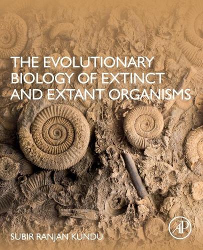 Бумажная книга «The Evolutionary Biology of Extinct and Extant Organisms», автор Субир Ранджан Кунду - фото №1