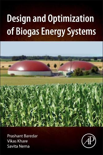 Бумажная книга «Design and Optimization of Biogas Energy Systems», авторов Прашант Баредар, Савита Нема, Викас Кхаре - фото №1