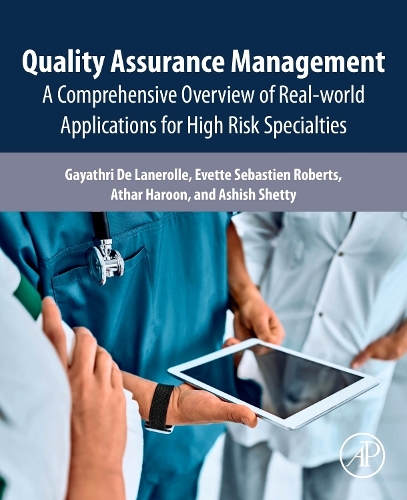 Бумажная книга «Quality Assurance Management: A Comprehensive Overview of Real-World Applications for High Risk Specialties», авторов Ашиш Шетти, Атар Харун, Иветт Себастьен Робертс, Гаятри де Ланероль - фото №1
