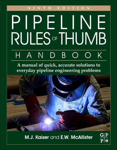 Бумажная книга «Pipeline Rules of Thumb Handbook: A Manual of Quick, Accurate Solutions to Everyday Pipeline Engineering Problems», авторов Э.В. Макалистер, М.Дж. Кайзер - фото №1