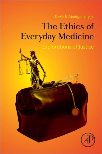 Бумажная книга «The Ethics of Everyday Medicine: Explorations of Justice», автор Эрвин Б. Монтгомери мл. - фото №1