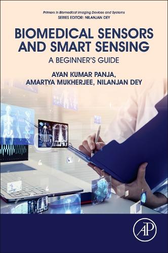 Бумажная книга «Biomedical Sensors and Smart Sensing: A Beginner's Guide», авторов Амартия Мукерджи, Айан Кумар Панджа, Ниланджан Дей - фото №1