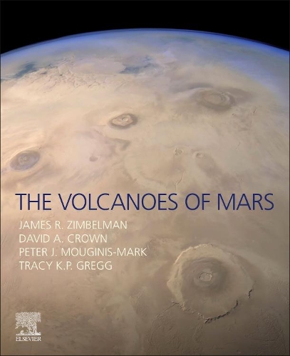 Паперова книга «The Volcanoes of Mars», авторів Девід А. Краун, Джеймс Р. Зіммельман, Пітер Дж. Мугініс-Марк, Трейсі К. П. Грегг - фото №1