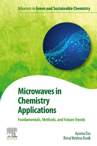 Паперова книга «Microwaves in Chemistry Applications: Fundamentals, Methods and Future Trends», авторів Апарна Дас, Бімал Крішна Банік - фото №1