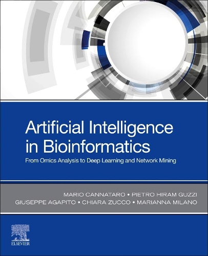 Бумажная книга «Artificial Intelligence in Bioinformatics: From Omics Analysis to Deep Learning and Network Mining», авторов Кьяра Зукко, Джузеппе Агапито, Марианна Милано, Марио Каннатаро, Пьетро Хирам Гуцци - фото №1
