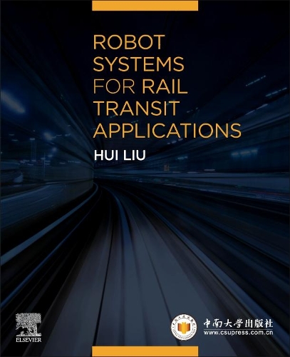 Бумажная книга «Robot Systems for Rail Transit Applications», автор Хуэй Лю - фото №1
