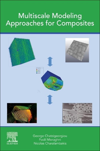Паперова книга «Multiscale Modeling Approaches for Composites», авторів Фоділ Мерагні, Джордж Чатзігеоргіу, Ніколас Чараламбакіс - фото №1