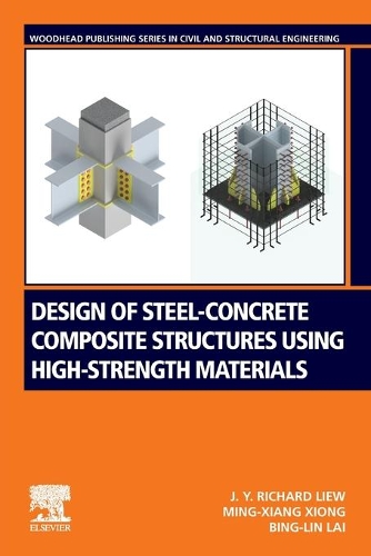 Бумажная книга «Design of Steel-Concrete Composite Structures Using High-Strength Materials», авторов Бин-Линь Лай, Дж.Y. Ричард Лью, Минг-Сян Сюн - фото №1