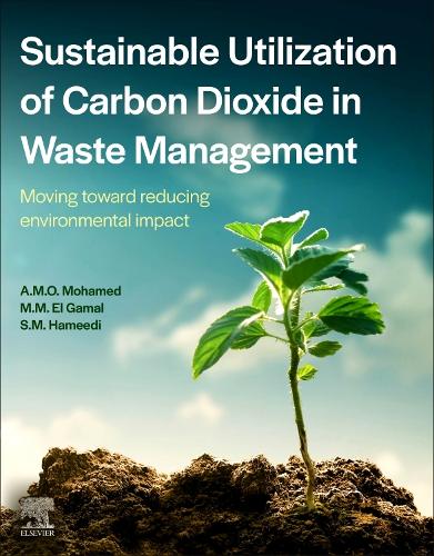 Бумажная книга «Sustainable Utilization of Carbon Dioxide in Waste Management: Moving Toward Reducing Environmental Impact», авторов Абдель-Мохсен О. Мохамед, Маиса М. Эль-Гамаль, Сухаиб Хамиди - фото №1