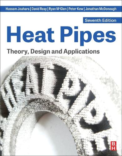 Паперова книга «Heat Pipes: Theory, Design and Applications», авторів Девід Рей, Хуссам Джухара, Джонатан МакДонаф, Пітер Кью, Райан МакГлен - фото №1