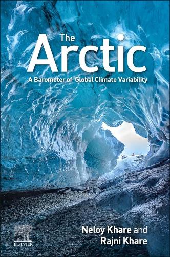 Паперова книга «The Arctic: A Barometer of Global Climate Variability», авторів Нелой Кхаре, Раджні Кхаре - фото №1