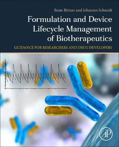 Паперова книга «Formulation and Device Lifecycle Management of Biotherapeutics: A Guidance for Researchers and Drug Developers», авторів Беата Біттнер, Йоганнес Шмідт - фото №1