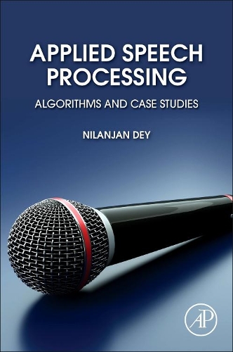 Бумажная книга «Applied Speech Processing: Algorithms and Case Studies», автор Ниланджан Дей - фото №1
