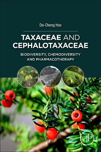 Бумажная книга «Taxaceae and Cephalotaxaceae: Biodiversity, Chemodiversity, and Pharmacotherapy», автор Да Чэн Хао - фото №1