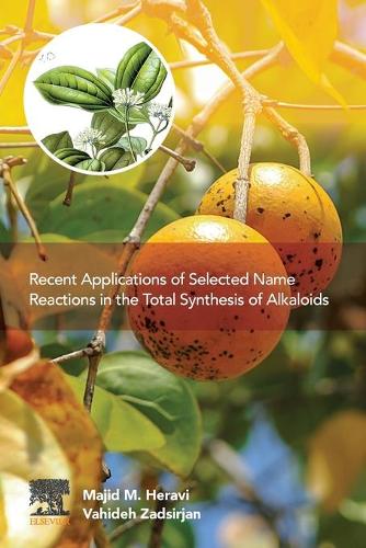 Паперова книга «Recent Applications of Selected Name Reactions in the Total Synthesis of Alkaloids», авторів Маджид М. Гераві, Вахід Задсірджан - фото №1