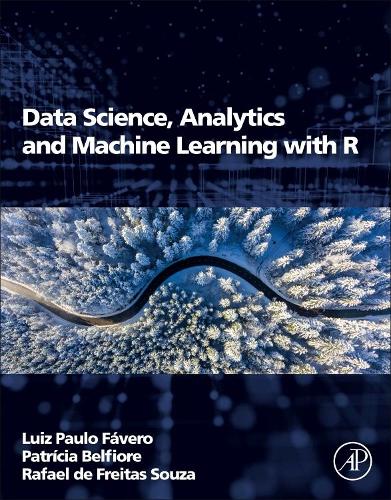 [object Object] «Data Science, Analytics and Machine Learning with R», авторов Луис Пауло Фаверо, Патриция Бельфиоре, Рафаэль де Фрейтас Соуза - фото №1