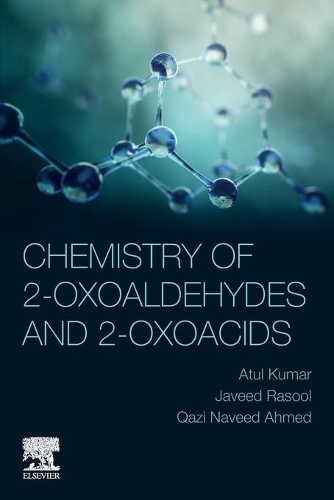 Бумажная книга «Chemistry of 2-Oxoaldehydes and 2-Oxoacids», авторов Атул Кумар, Джавид Расул, Кази Навид Ахмед - фото №1