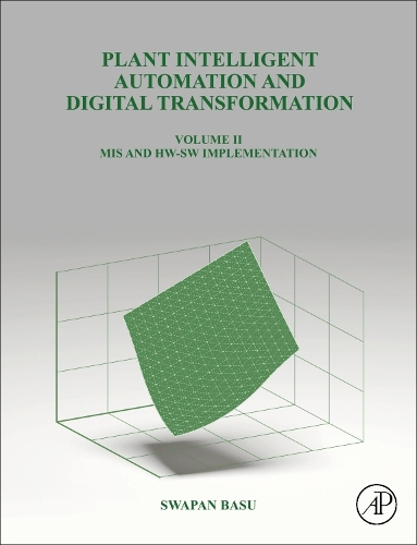 Бумажная книга «Plant Intelligent Automation and Digital Transformation: Volume II: Control and Monitoring Hardware and Software», автор Свапан Басу - фото №1
