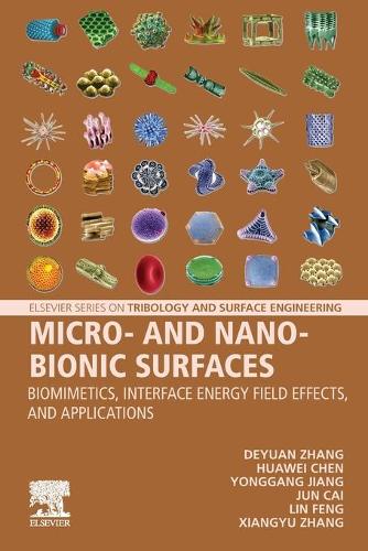 Паперова книга «Micro- and Nano-Bionic Surfaces: Biomimetics, Interface Energy Field Effects, and Applications», авторів Деюань Чжан, Хуавей Чен, Цзюнь Цай, Лін Фенг, Сянью Чжан, Юнган Цзян - фото №1