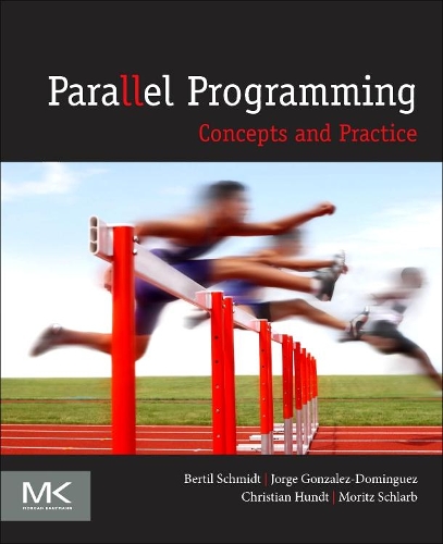 [object Object] «Parallel Programming: Concepts and Practice», авторів Бертіл Шмідт, Крістіан Гундт, Хорхе Гонсалес Мартінес, Моріц Шларб - фото №1