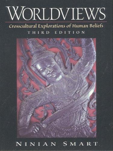 Бумажная книга «Worldviews:  Crosscultural Explorations of Human Beliefs», автор Ниниан Смарт - фото №1