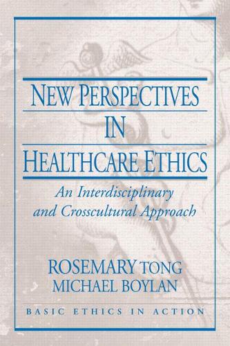 Бумажная книга «New Perspectives in Healthcare Ethics:  An Interdisciplinary and Crosscultural Approach», автор Розмари Тонг - фото №1