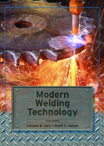Бумажная книга «Modern Welding Technology», авторов Говард Б. Кэри, Скотт Хельцер - фото №1