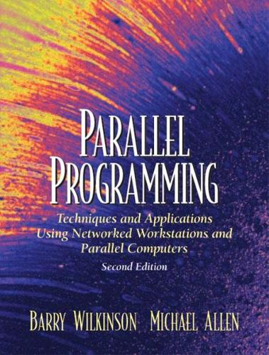 [object Object] «Parallel Programming:  Techniques and Applications Using Networked Workstations and Parallel Computers», авторів Баррі Вілкінсон, Майкл Аллен - фото №1