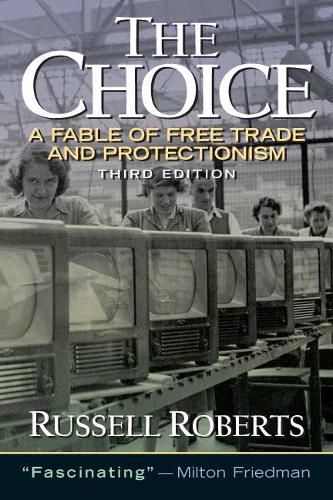 Бумажная книга «Choice, The:  A Fable of Free Trade and Protection», автор Рассел Робертс - фото №1