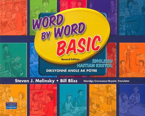 Бумажная книга «Word by Word Basic English/Haitian Kreyol Bilingual Edition», авторов Билл Блисс, Стивен Дж. Молински - фото №1