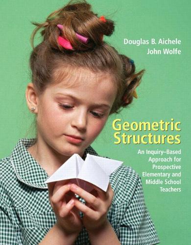 [object Object] «Geometric Structures:  An Inquiry-Based Approach for Prospective Elementary and Middle School Teachers», авторів Дуглас Б. Ейчел, Джон Вулф - фото №1
