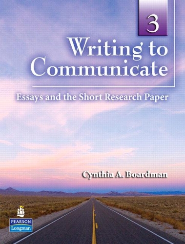 Паперова книга «Writing to Communicate 3:  Essays and the Short Research Paper», автор Синтія А. Бордман - фото №1