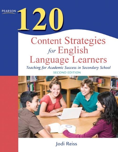 Бумажная книга «120 Content Strategies for English Language Learners:  Teaching for Academic Success in Secondary School», автор Джоди Рейсс - фото №1