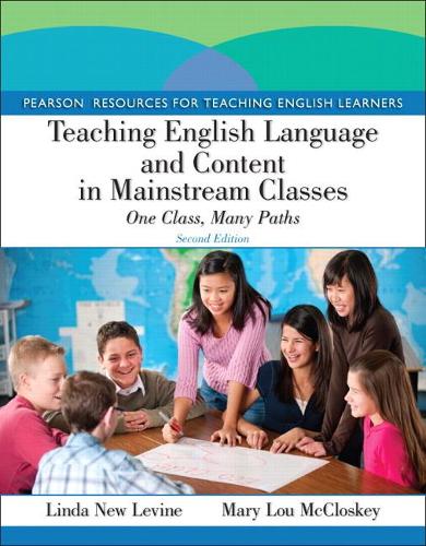 Бумажная книга «Teaching English Language and Content in Mainstream Classes:  One Class, Many Paths», авторов Линда Нью-Левин, Мэри Лу Макклоски - фото №1