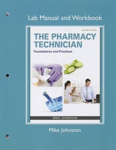Паперова книга «Lab Manual and Workbook for The Pharmacy Technician:  Foundations and Practice», авторів Майкл Хейтер, Мішель Гекінг, Майк Джонстон - фото №1